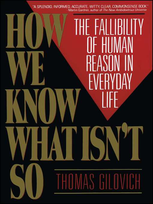 Title details for How We Know What Isn't So by Thomas Gilovich - Wait list